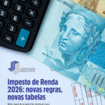 Imposto de Renda 2026: novas regras, novas tabelas